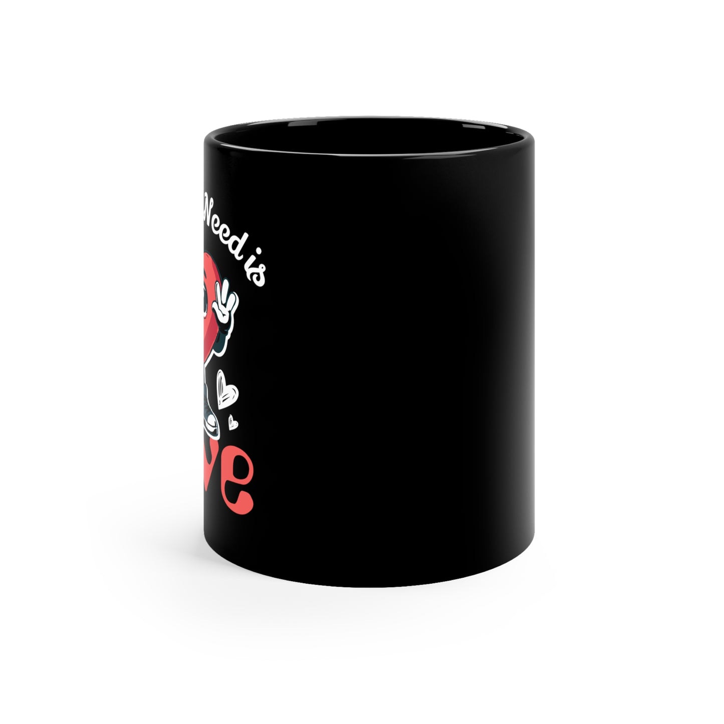 All You Need Is Love | 11oz Coffee Mug