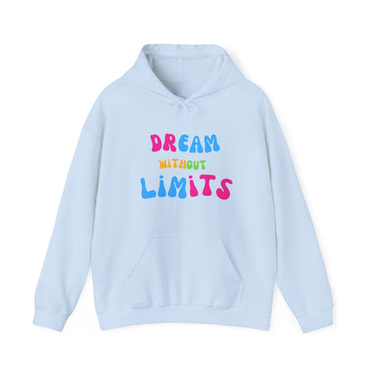 Dream Without Limits Hooded Sweatshirt