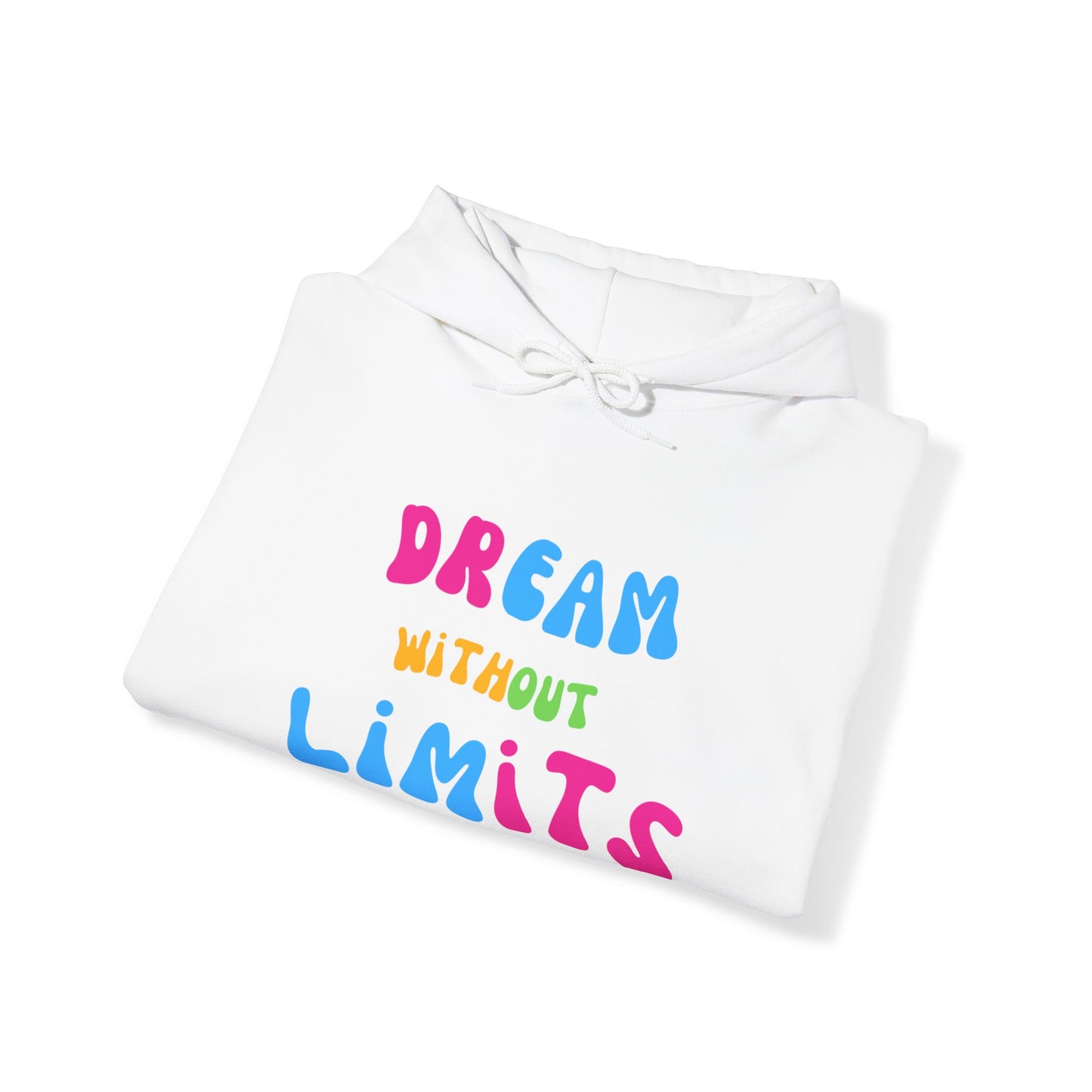 Dream Without Limits Hooded Sweatshirt