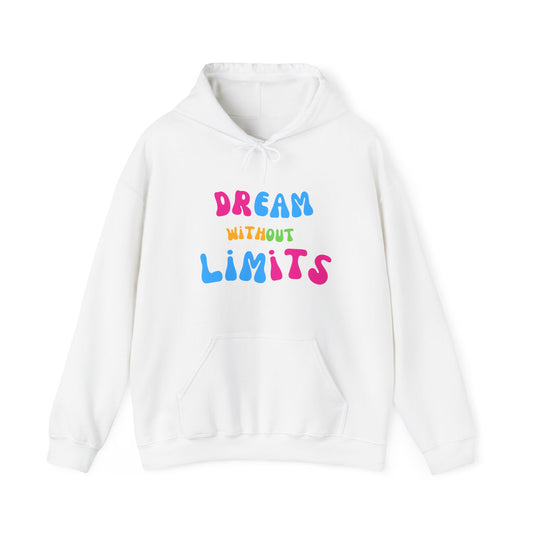 Dream Without Limits Hooded Sweatshirt