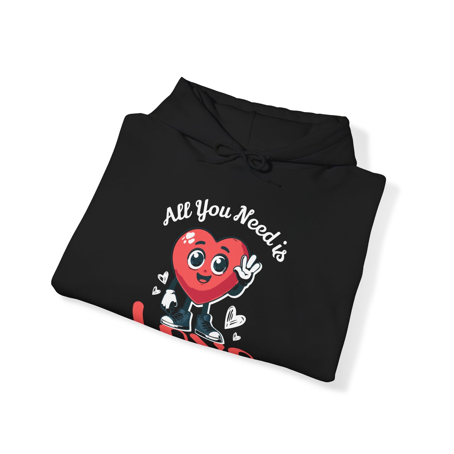 All You Need Is Love Love Hooded Sweatshirt